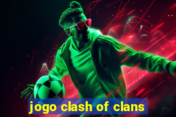 jogo clash of clans